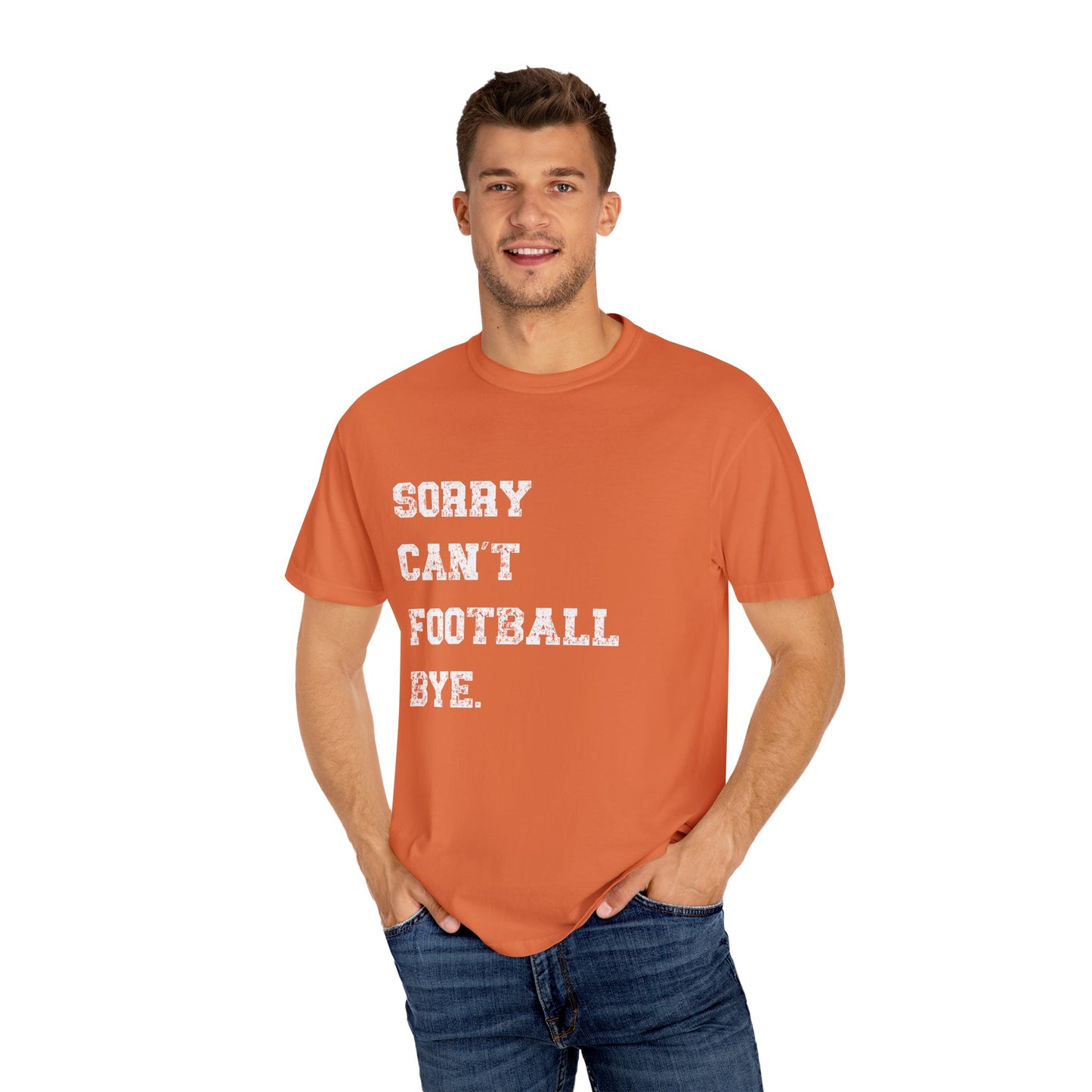 Comfort Colors "Sorry Can't Football Bye" T-Shirt