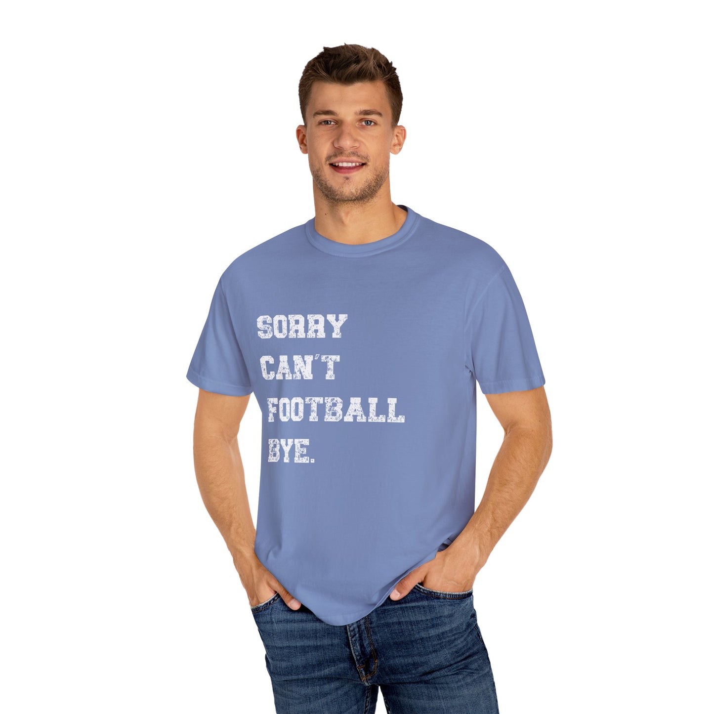 Comfort Colors "Sorry Can't Football Bye" T-Shirt