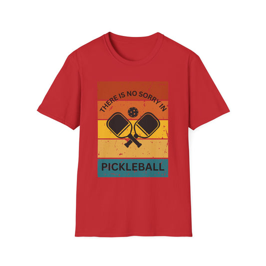 There Is No Sorry In Pickleball T-Shirt