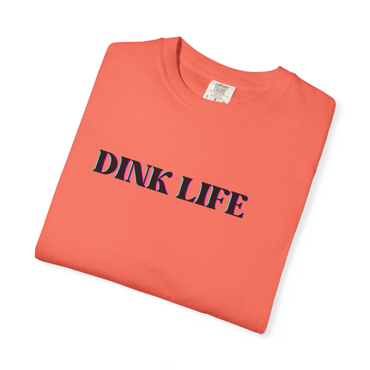 Comfort Colors Dink Life T-shirt