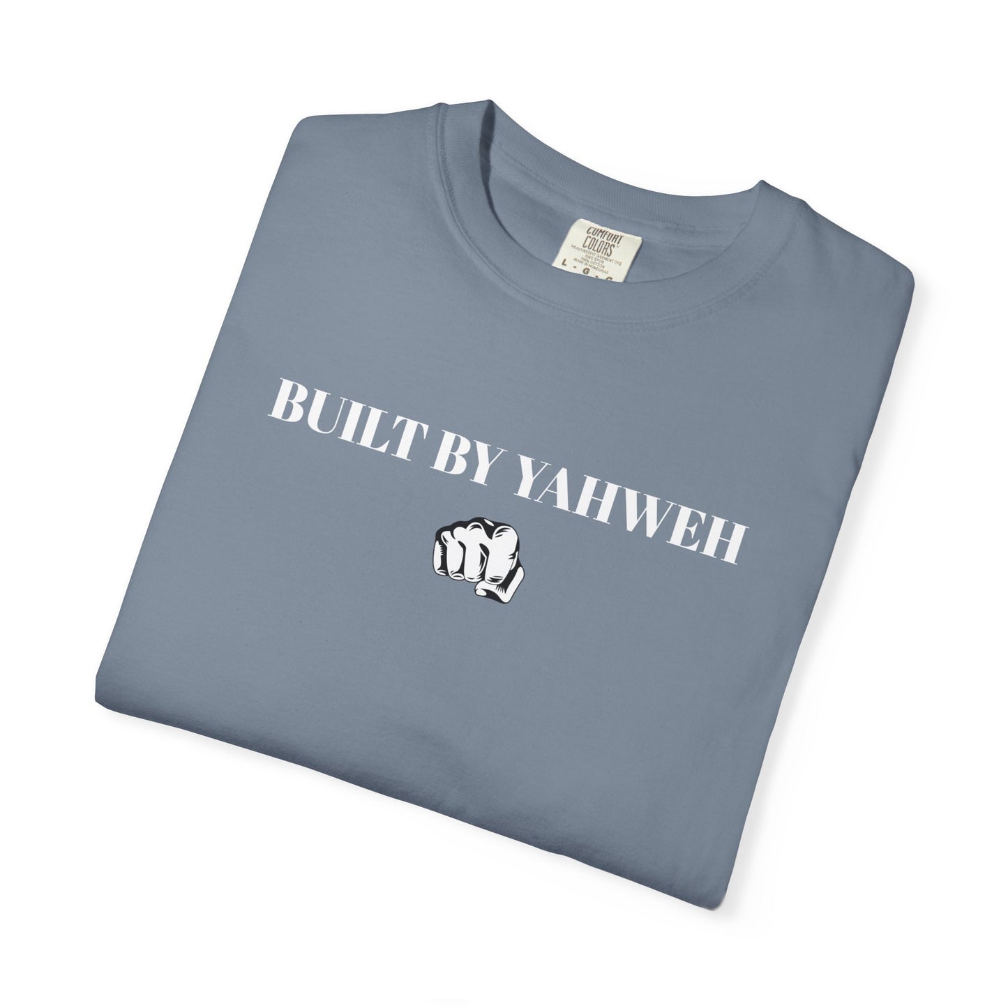 Comfort Colors Built by Yahweh T-Shirt