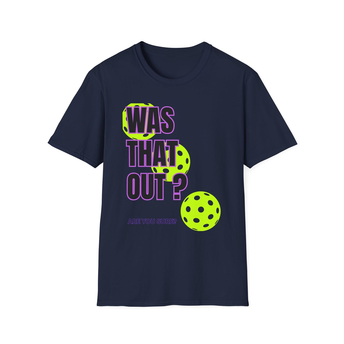 Was That Out Pickleball T-Shirt
