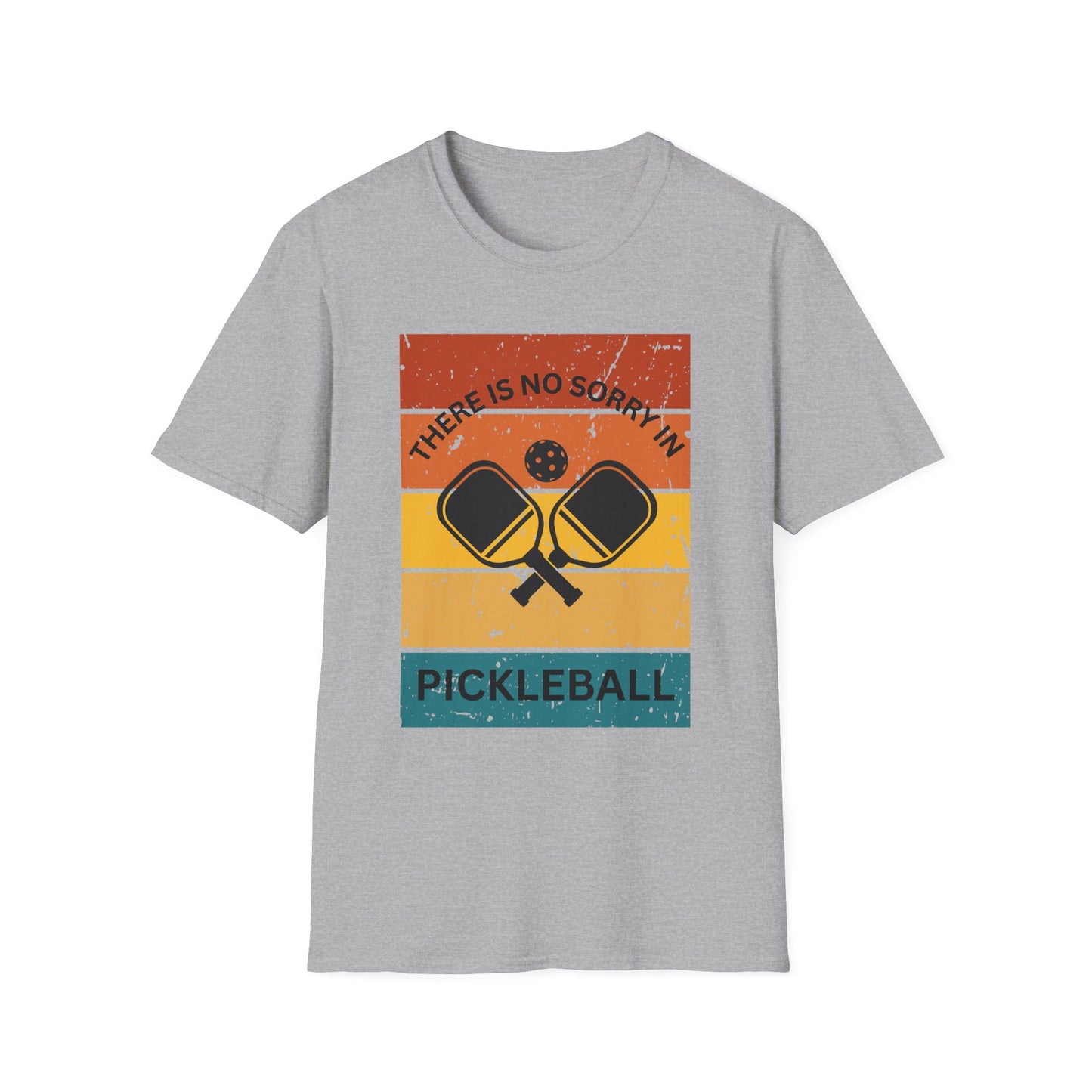 There Is No Sorry In Pickleball T-Shirt