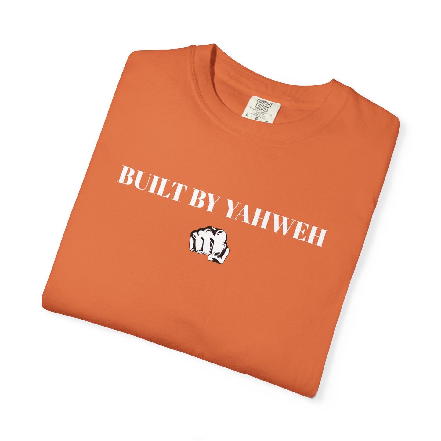 Comfort Colors Built by Yahweh T-Shirt
