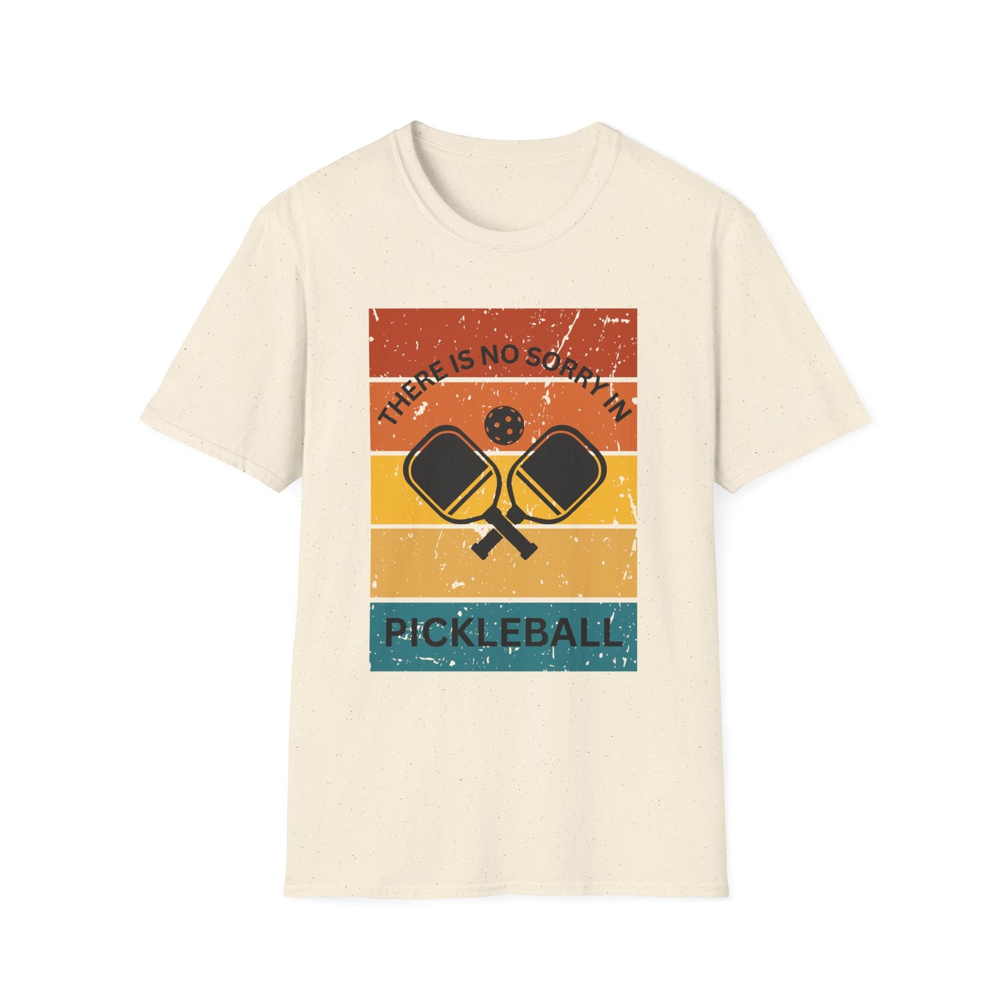 There Is No Sorry In Pickleball T-Shirt