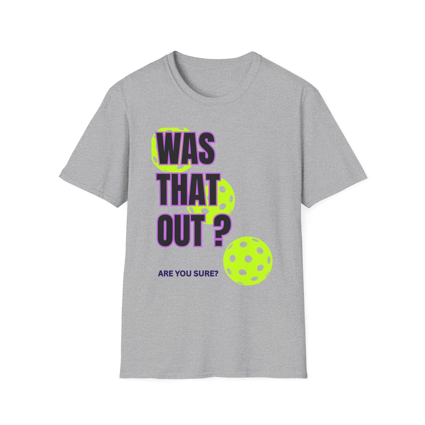 Was That Out Pickleball T-Shirt