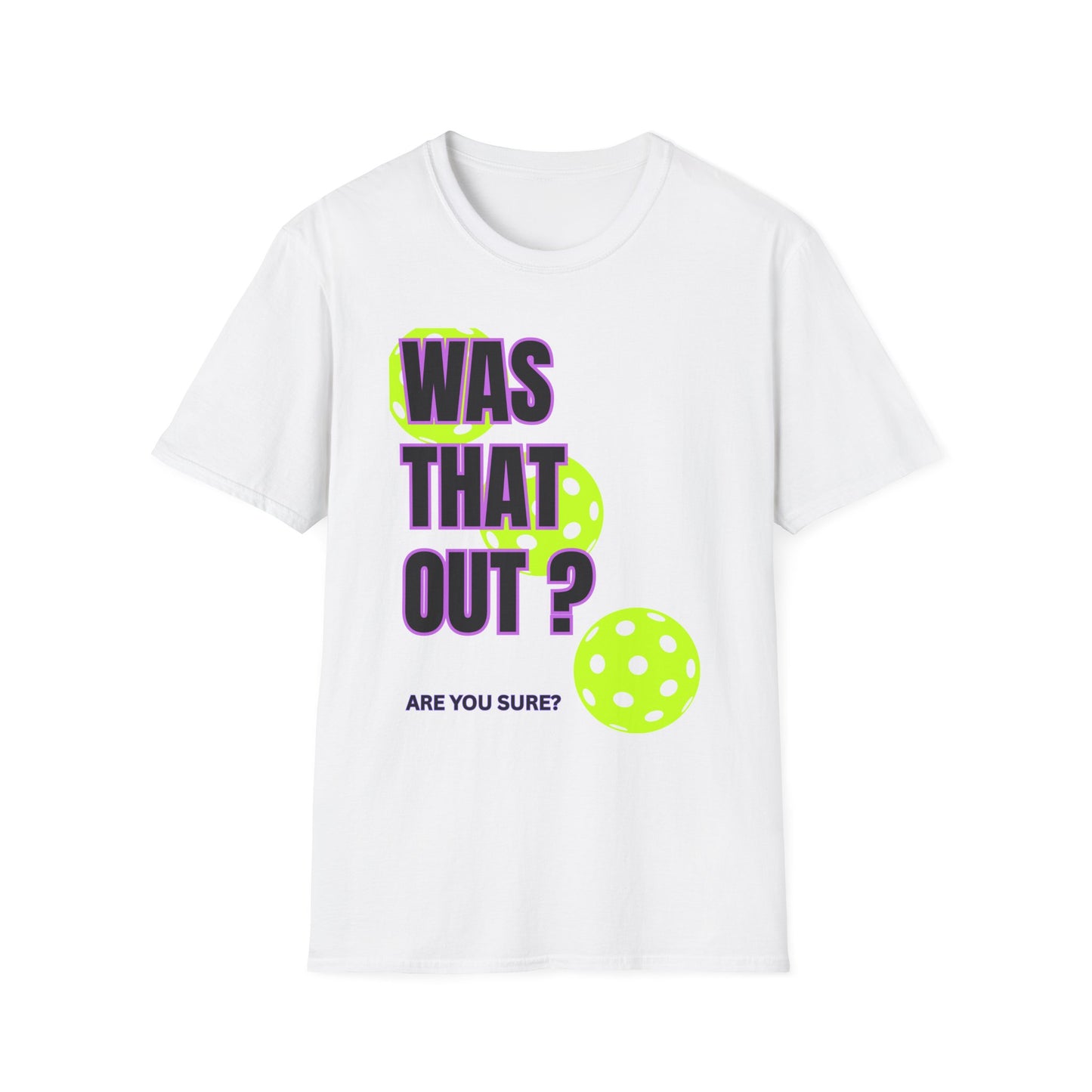 Was That Out Pickleball T-Shirt