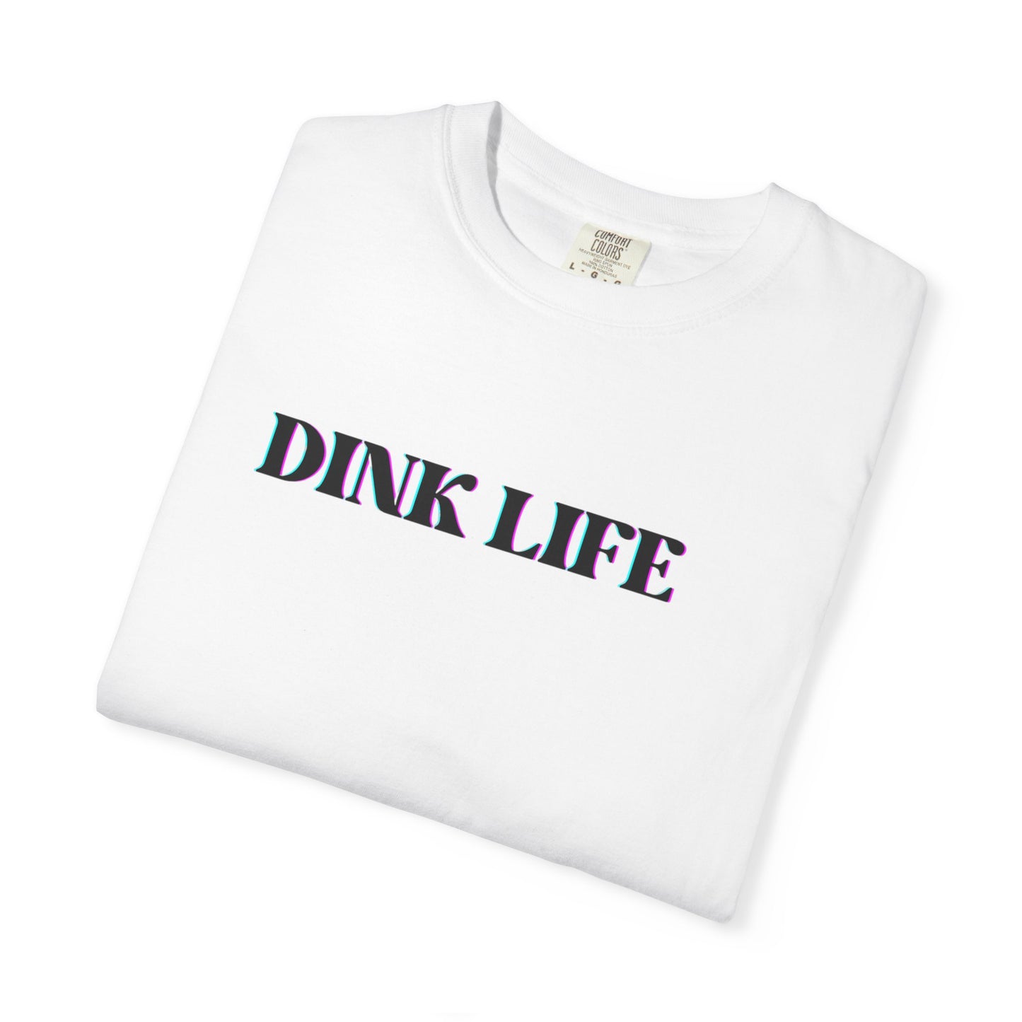 Comfort Colors Dink Life T-shirt
