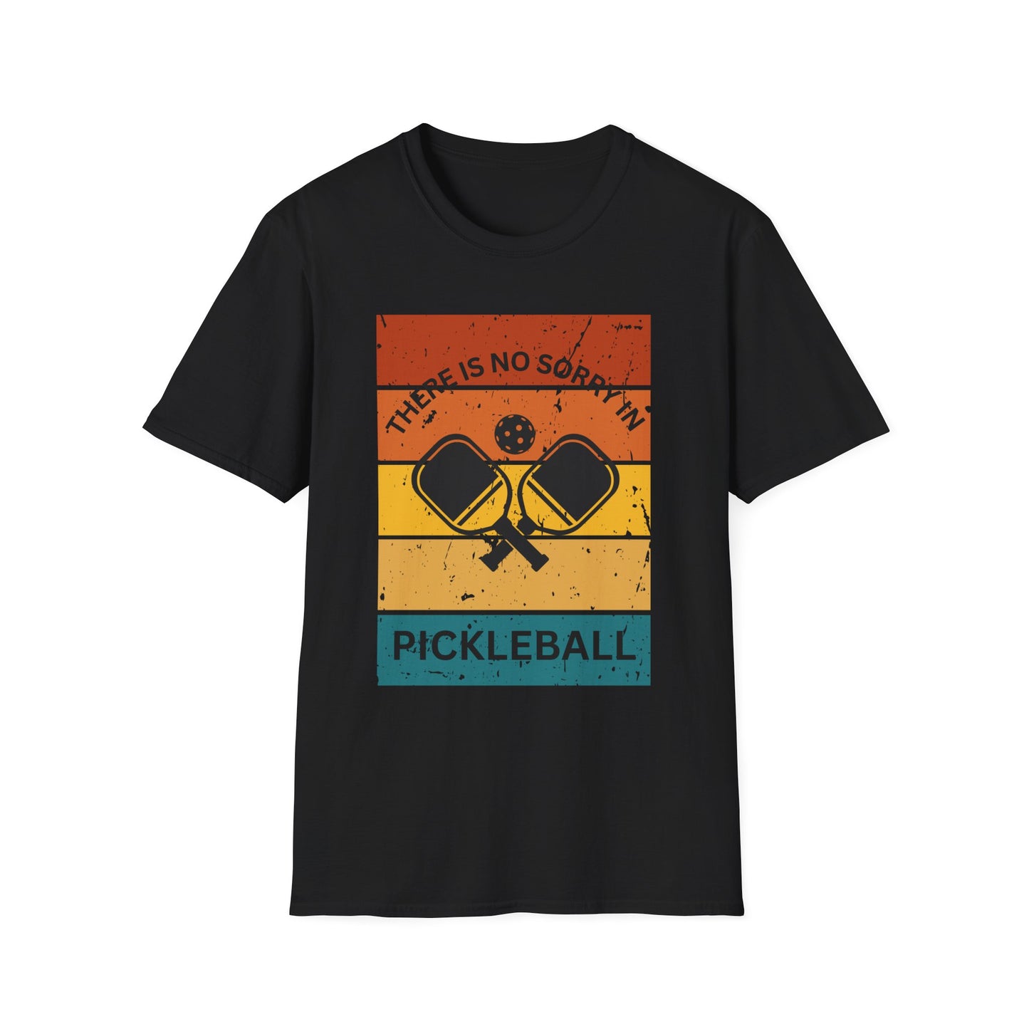There Is No Sorry In Pickleball T-Shirt